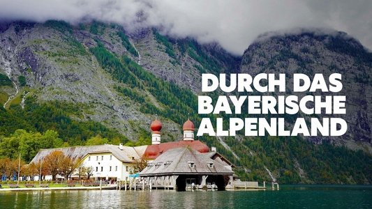 Durch das bayerische Alpenland