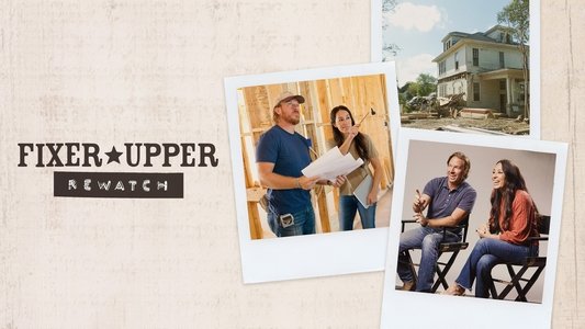 Fixer Upper: Rewatch