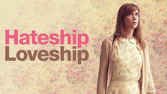 Hateship Loveship
