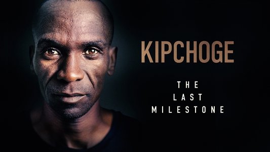 Kipchoge: The Last Milestone
