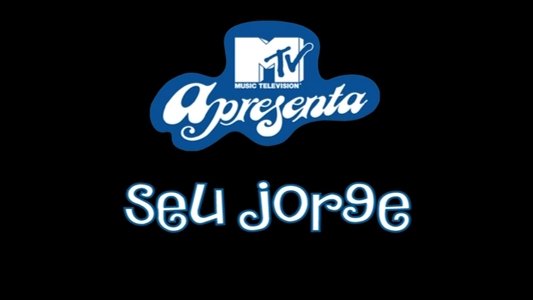 Seu Jorge - MTV Apresenta
