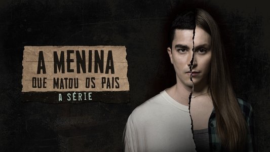 A Menina que Matou os Pais: A Série