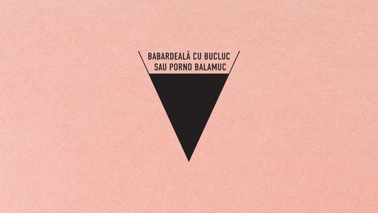 Babardeala cu bucluc sau porno balamuc