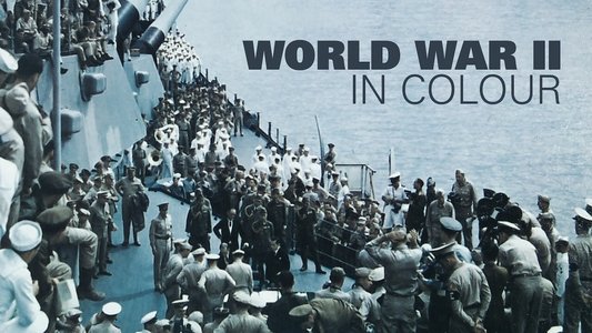 World War II in Colour