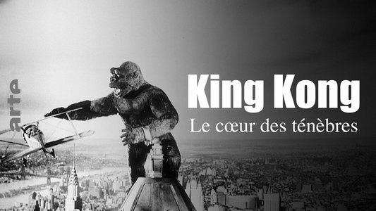 « King Kong » : le cœur des ténèbres