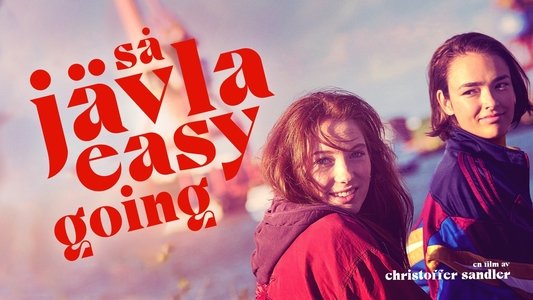 Så jävla easy going