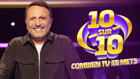 10 sur 10 : Combien tu te mets ?