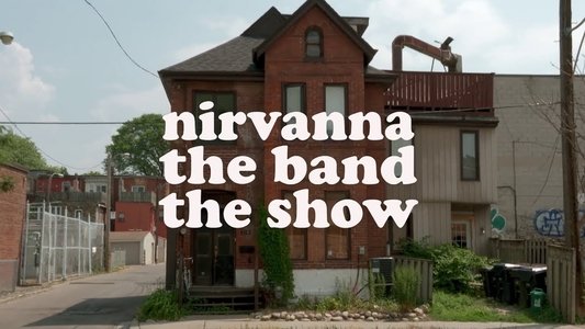 Nirvanna the Band the Show