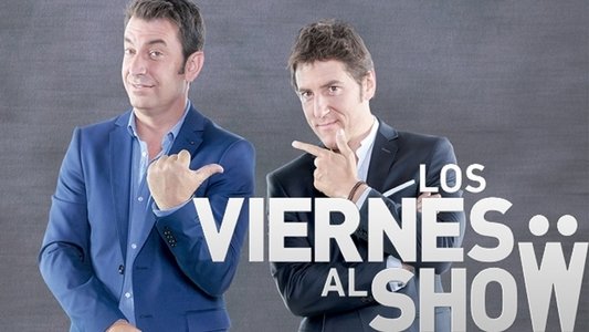 Los viernes al show
