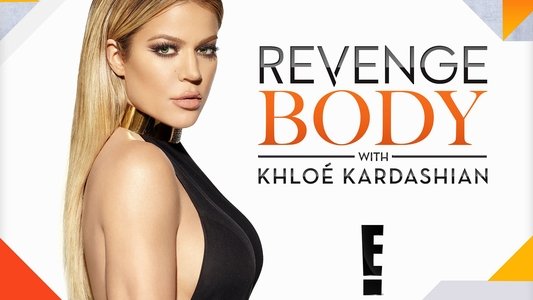 Revenge Body With Khloe Kardashian