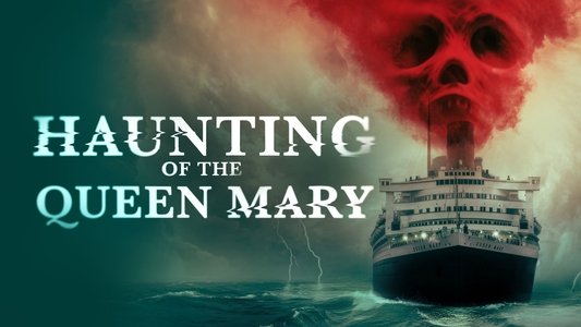 Haunting of the Queen Mary