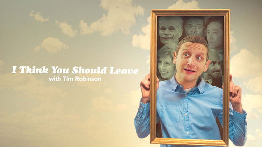 I Think You Should Leave with Tim Robinson