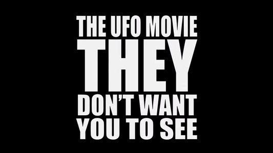 The UFO Movie THEY Don't Want You to See
