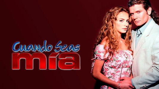 Cuando seas mía