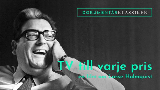 Tv till varje pris - En film om Lasse Holmqvist