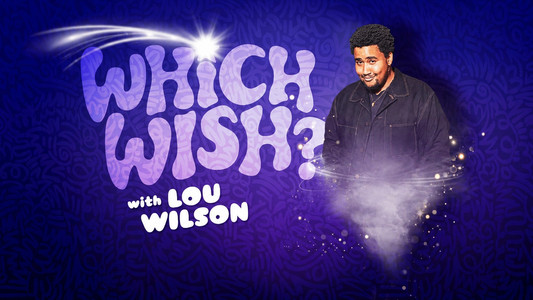 Which Wish? With Lou Wilson