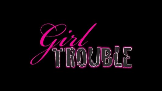 Girl Trouble
