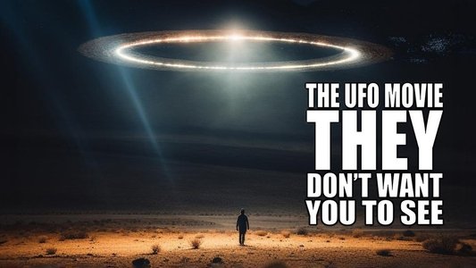 The UFO Movie THEY Don't Want You to See