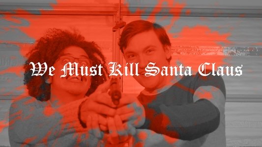 We Must Kill Santa Claus