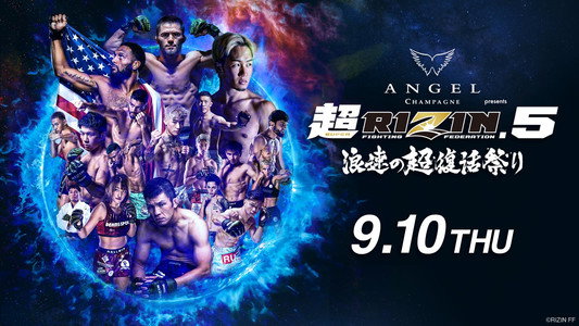 ANGEL CHAMPAGNE presents 超RIZIN.5 浪速の超復活祭