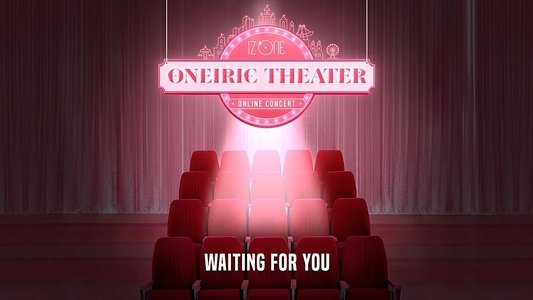 IZ*ONE ONLINE CONCERT [ONEIRIC THEATER]