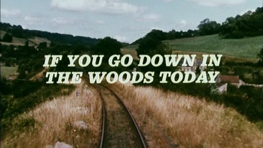 If You Go Down in the Woods Today