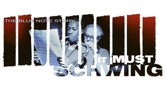 It Must Schwing - Die Blue Note Story