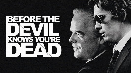 Before the Devil Knows You're Dead