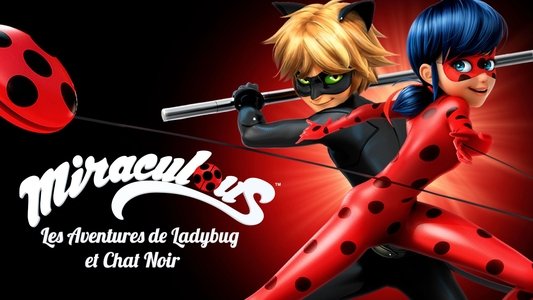 Miraculous, les aventures de Ladybug et Chat Noir