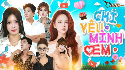 CHỈ YÊU MÌNH EM