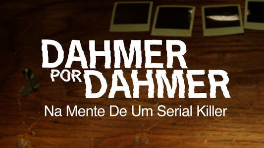 Dahmer on Dahmer: A Serial Killer Speaks