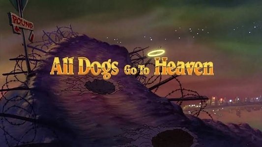 All Dogs Go to Heaven