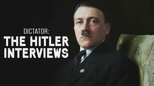Dictator: The Hitler Interviews