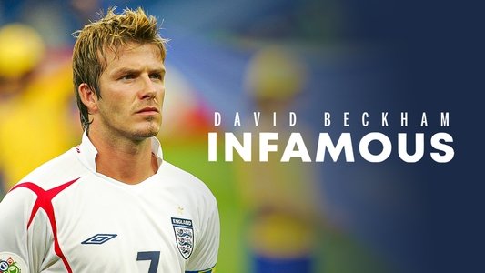David Beckham: Infamous