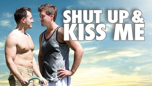 Shut Up and Kiss Me