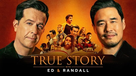 True Story with Ed & Randall