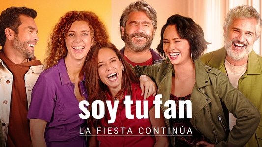 Soy tu fan. La fiesta continua