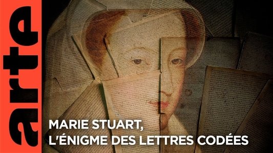 Marie Stuart, l’énigme des lettres codées