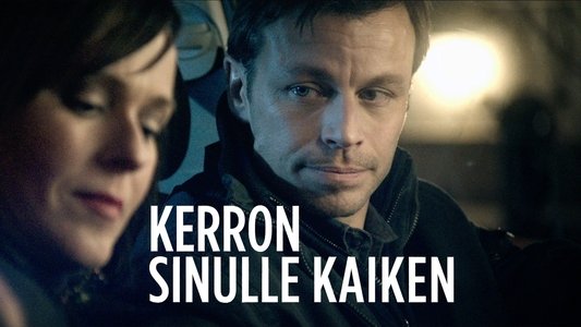 Kerron sinulle kaiken