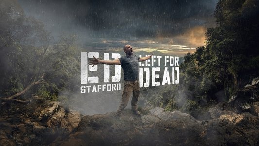 Ed Stafford: Left For Dead