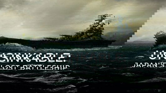 Unsinkable: Japan's Lost Battleship