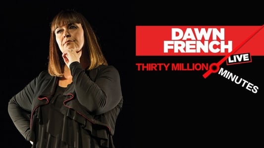 Dawn French Live: 30 Million Minutes