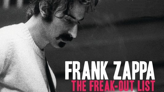 Frank Zappa: The Freak Out List