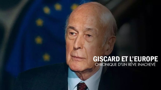 Giscard et l'Europe : chronique d'un rêve inachevé