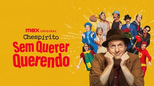 Chespirito: Sin querer queriendo