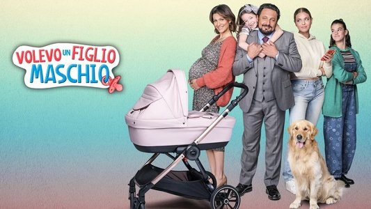 Volevo un figlio maschio