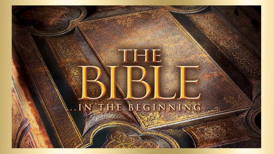 The Bible: In the Beginning...
