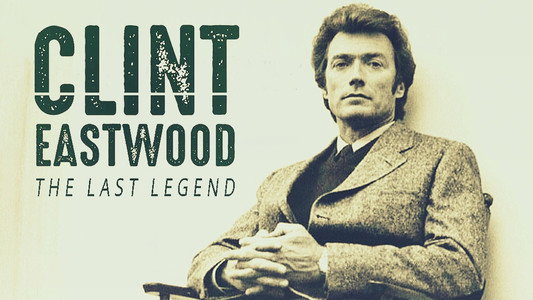 Clint Eastwood, la dernière légende