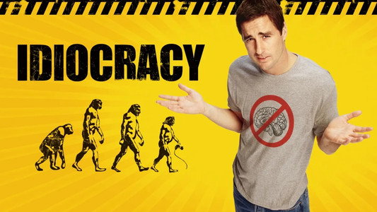 Idiocracy
