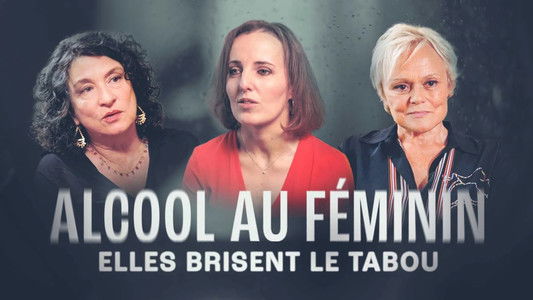 Alcool au féminin, elles brisent le tabou